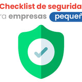 Checklist de seguridad para empresas de 1 a 100 usuarios