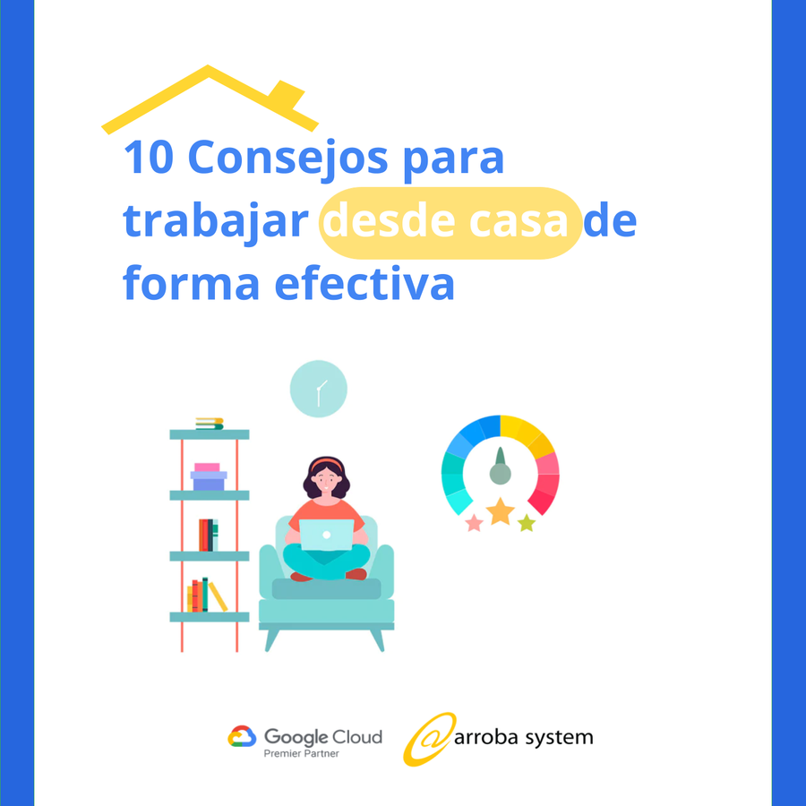 10 Consejos para trabajar desde casa de forma efectiva