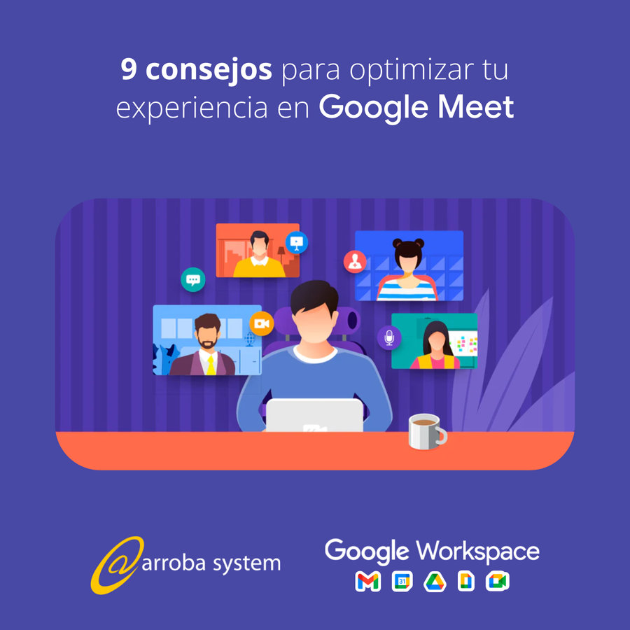 9 consejos para aprovechar al máximo una videollamada de Google Meet