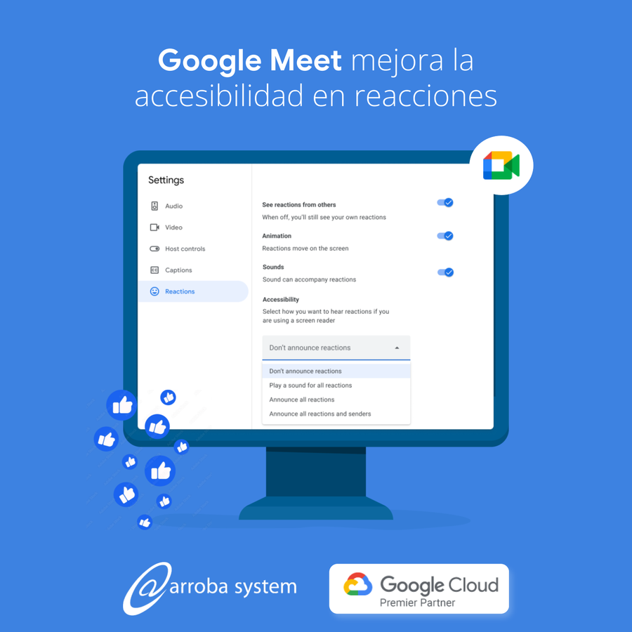 Pantalla con configuración de accesibilidad en reacciones de Google Meet, resaltando opciones de sonido y animación. Fondo azul con iconos de "me gusta" flotantes y logotipos de Google Cloud y Arroba System.