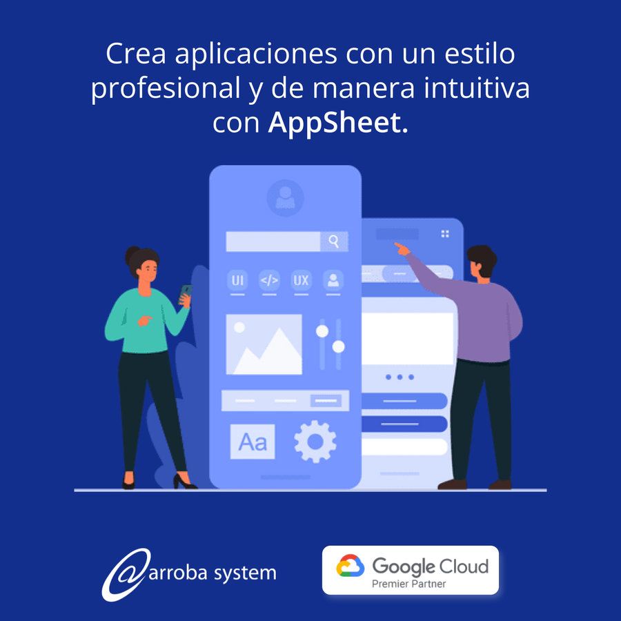 Crea applicaciones con un estilo profesional y de manera intuitiva con AppSheet