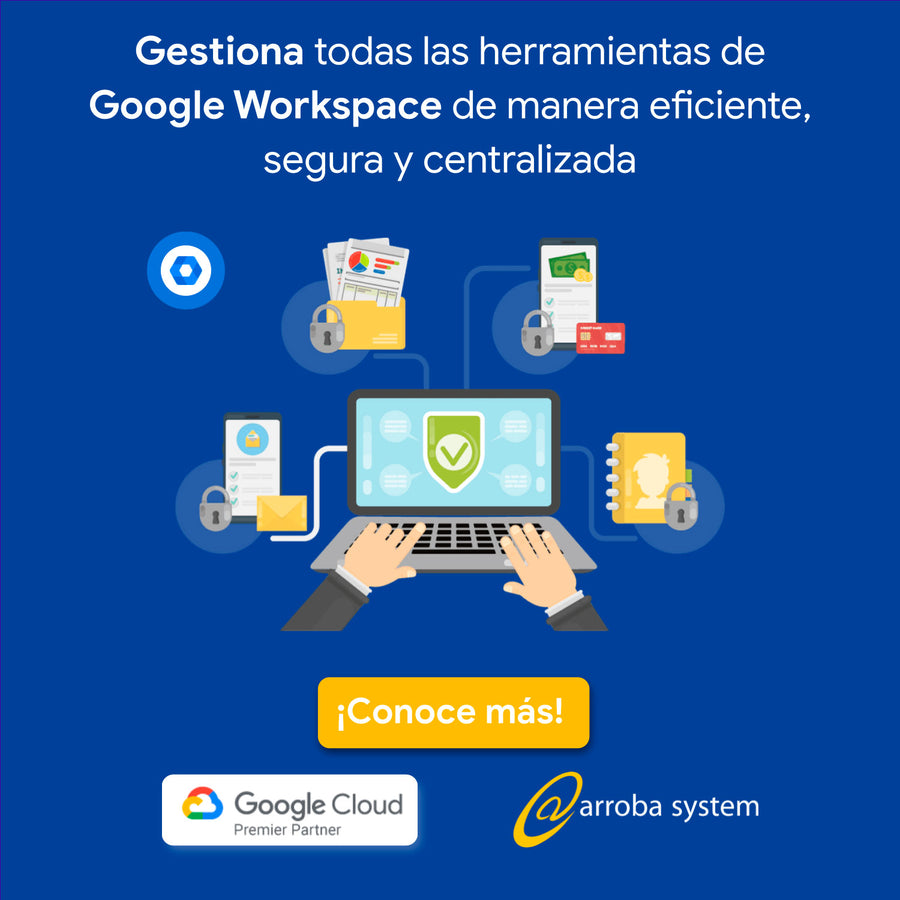 Gestiona todas las herramientas de Google Workspace de manera eficiente, segura y centralizada.