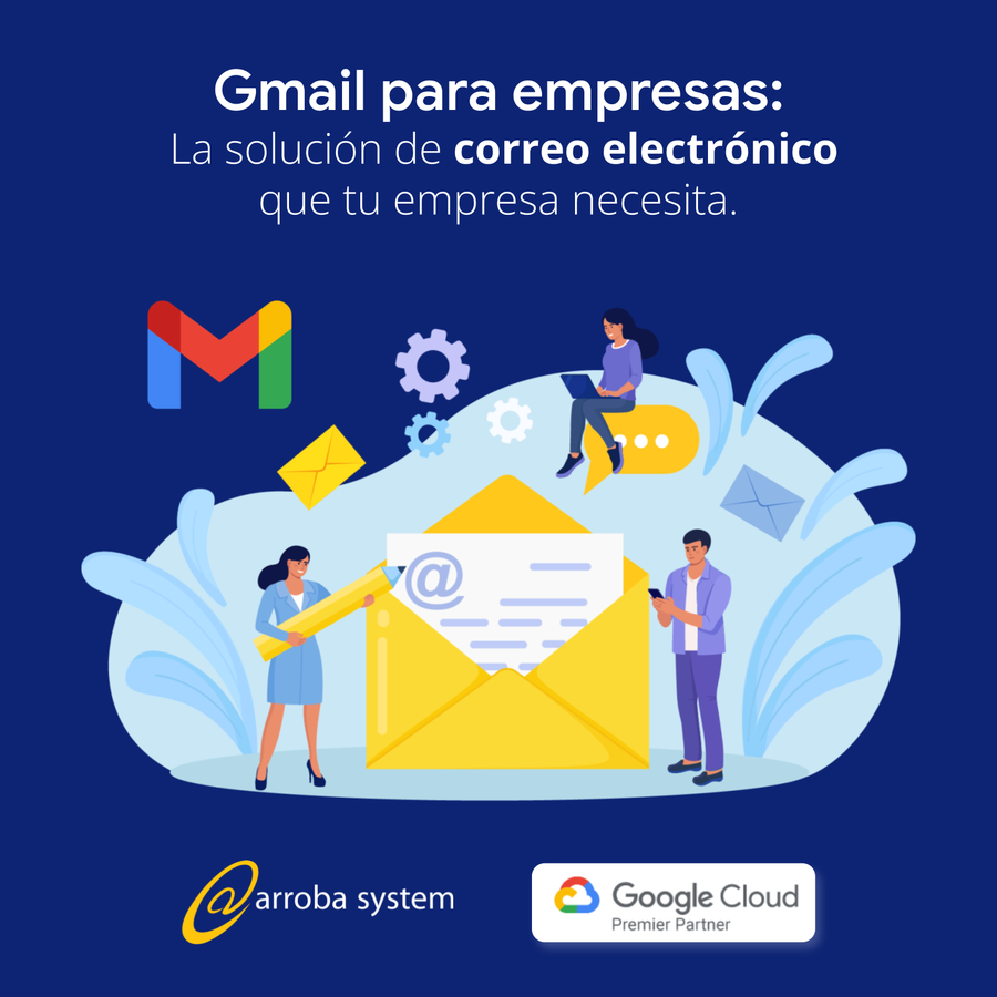 Gmail para empresas: la solución de correo electrónico que tu empresa necesita