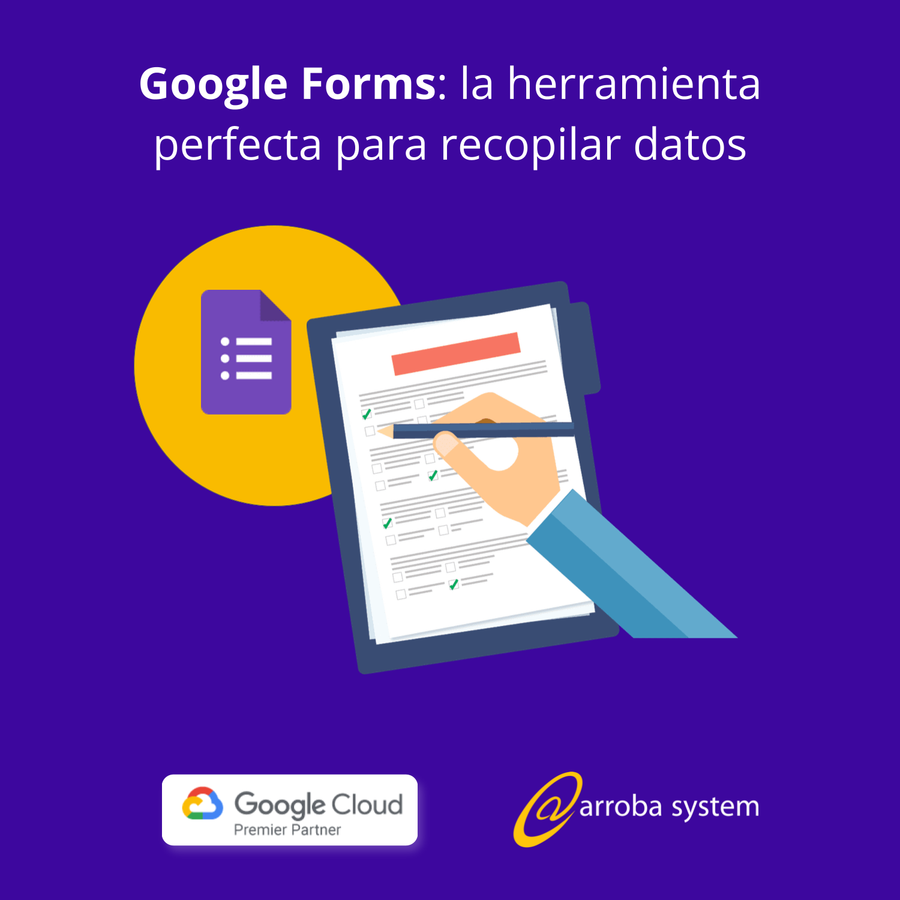 Google Forms: la herramienta perfecta para recopilar datos