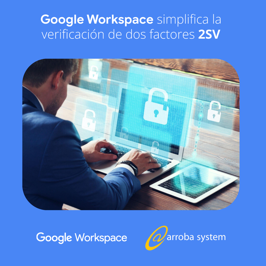 Google Workspace simplifica la verificación de dos factores 2SV