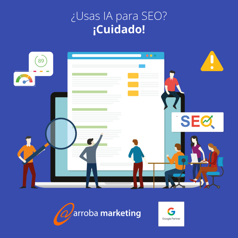 ¿Usas IA para SEO? ¡Cuidado!